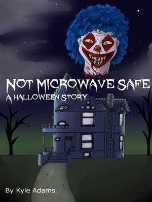 cover image of Not Microwave Safe (A Halloween Story)